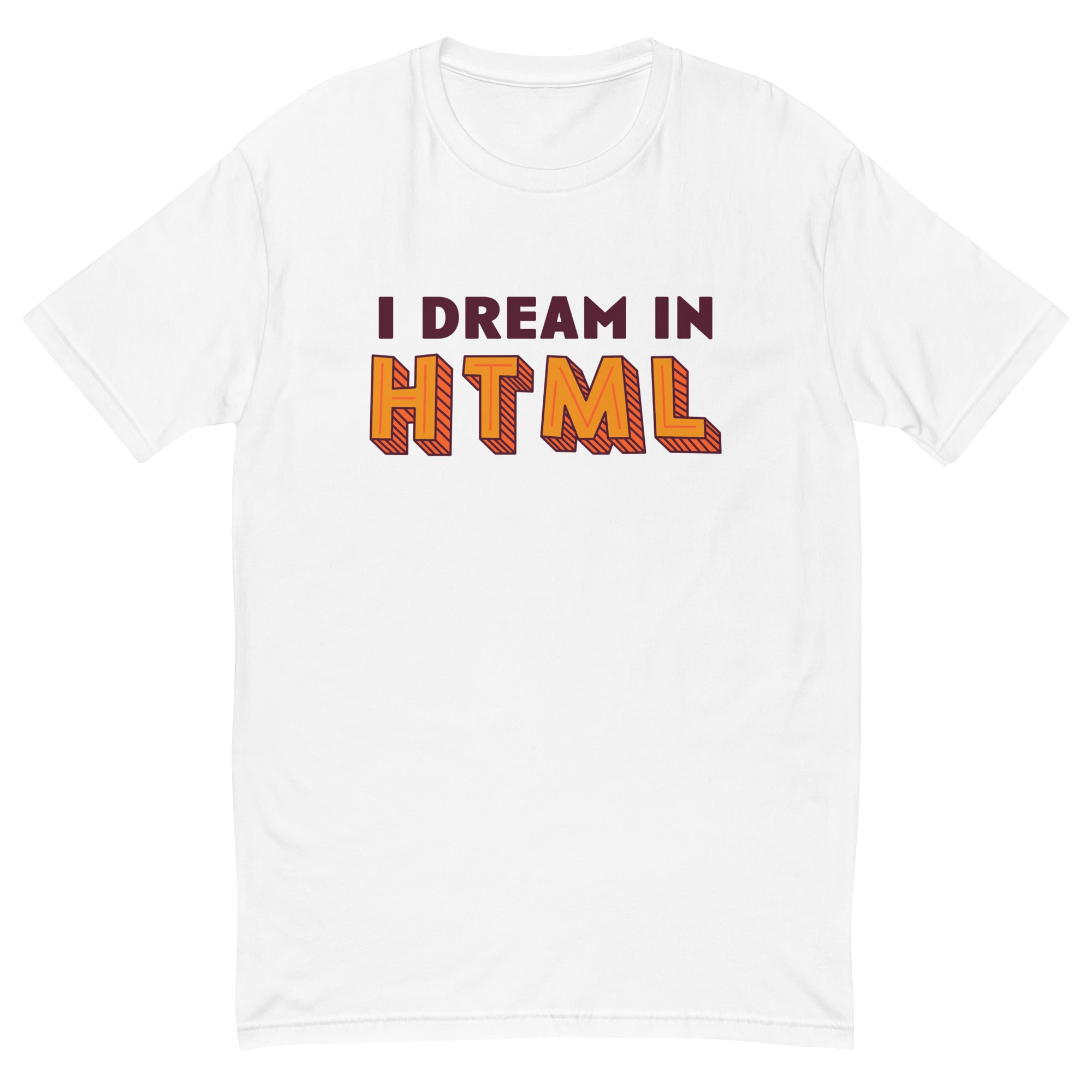 I Dream In HTML T-Shirt Hoodie, Sweatshirt | CiraTrend.com (Image 1)