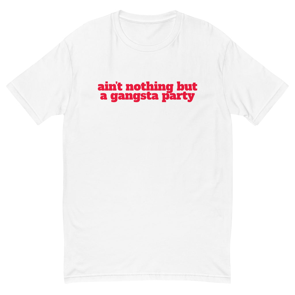 Ain't Nothing But a Gangsta Party T-Shirt Hoodie, Sweatshirt | CiraTrend.com (Image 1)