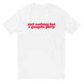 Ain't Nothing But a Gangsta Party T-Shirt Hoodie, Sweatshirt | CiraTrend.com (Image 1)