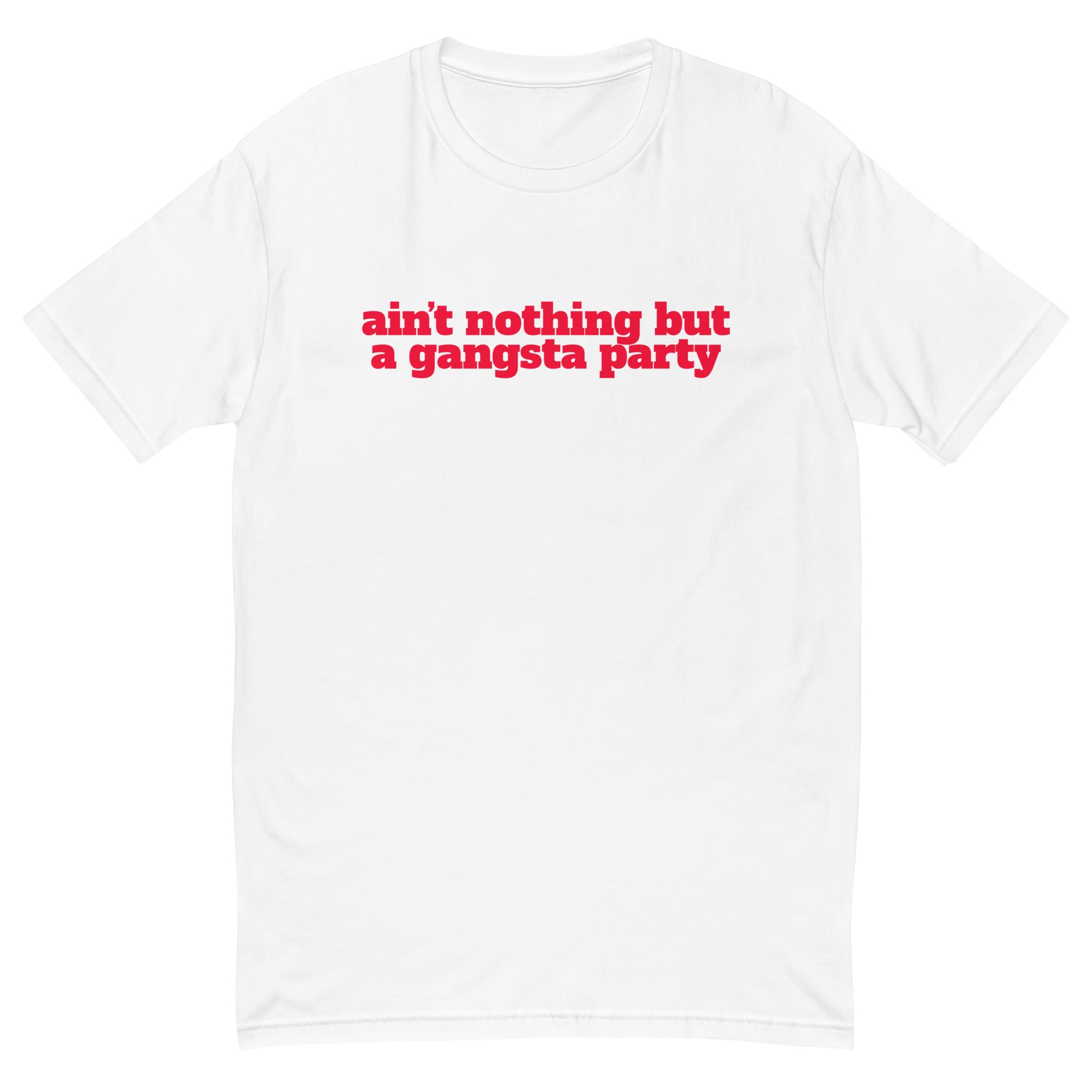 Ain't Nothing But a Gangsta Party T-Shirt Hoodie, Sweatshirt | CiraTrend.com (Image 1)