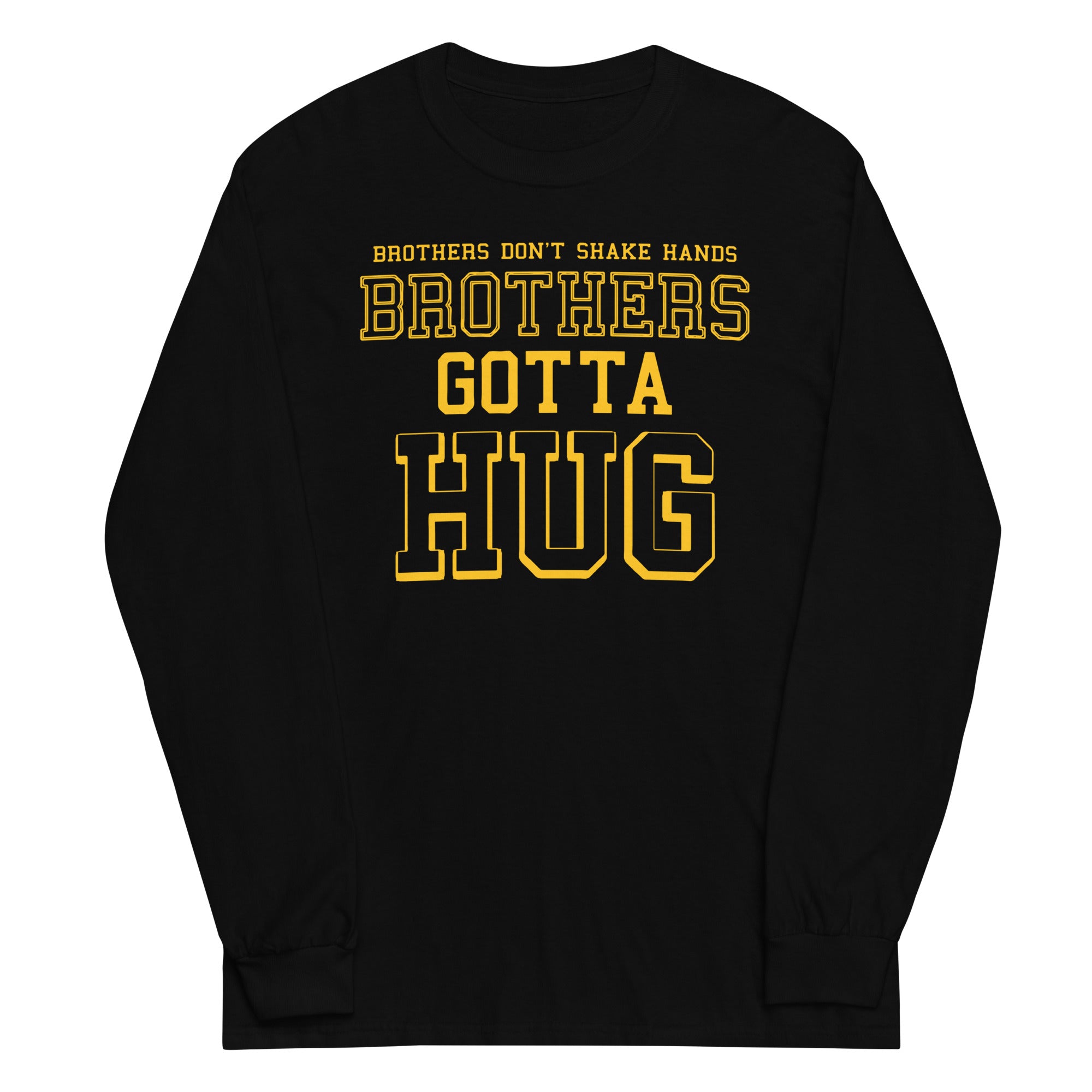 Brothers Gotta Hug Unisex Long Sleeve Tee
