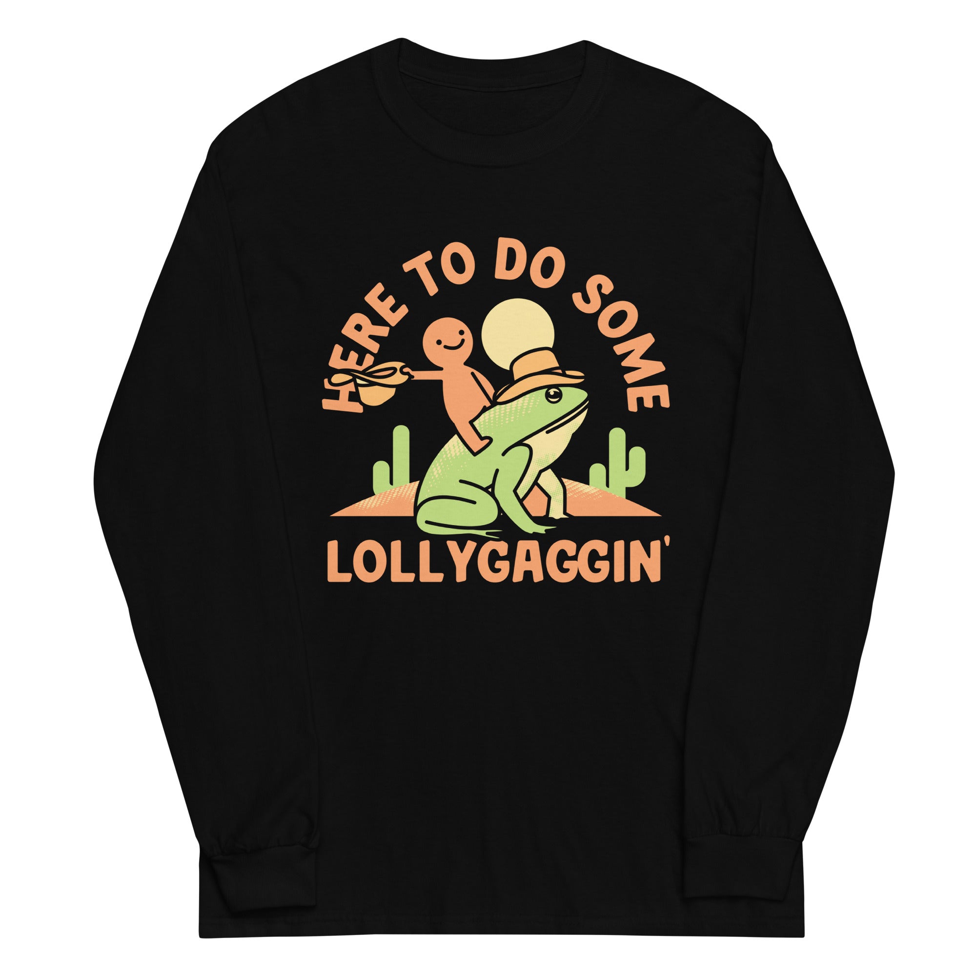 Here To Do Some Lollygaggin Unisex Long Sleeve Tee