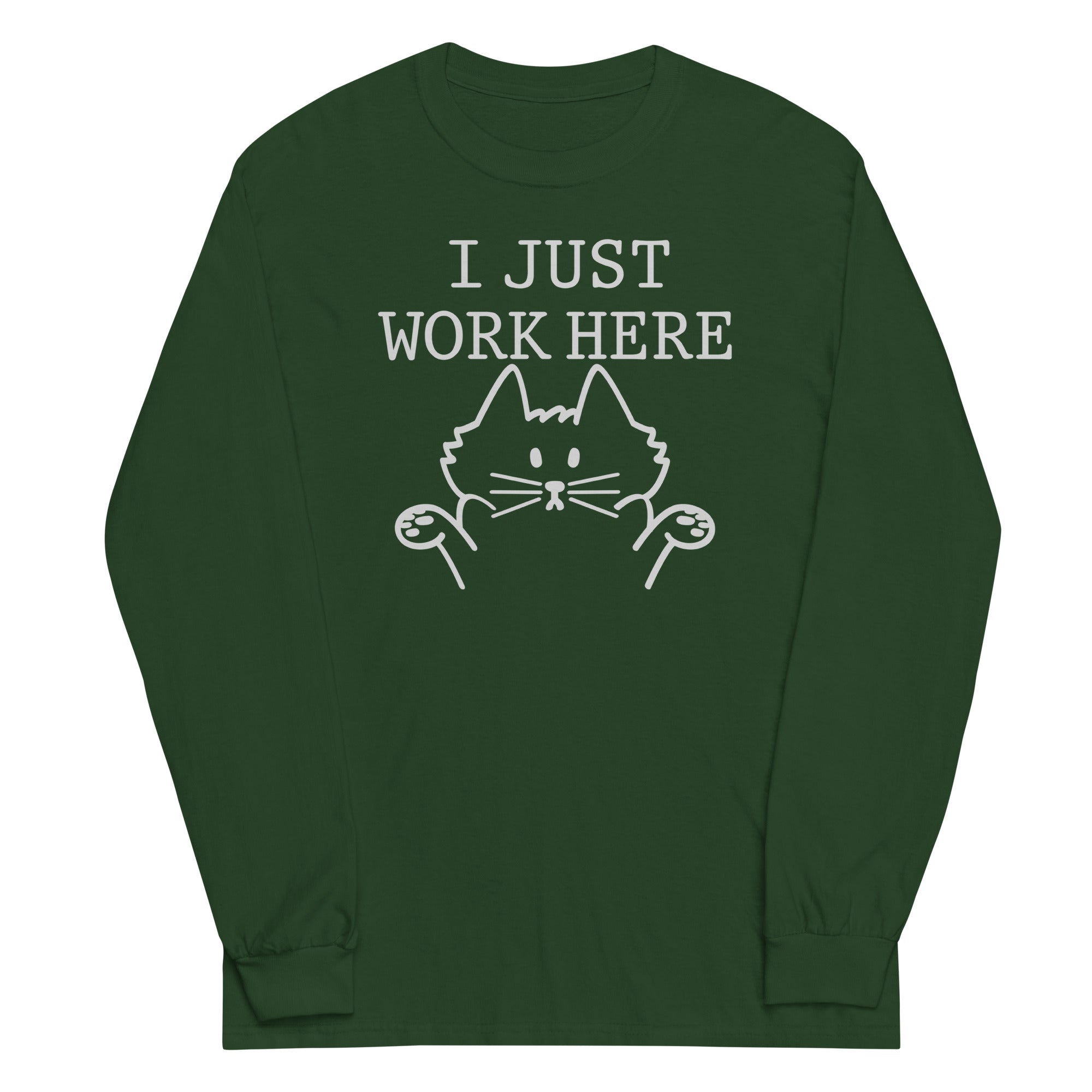 I Just Work Here Unisex Long Sleeve Tee