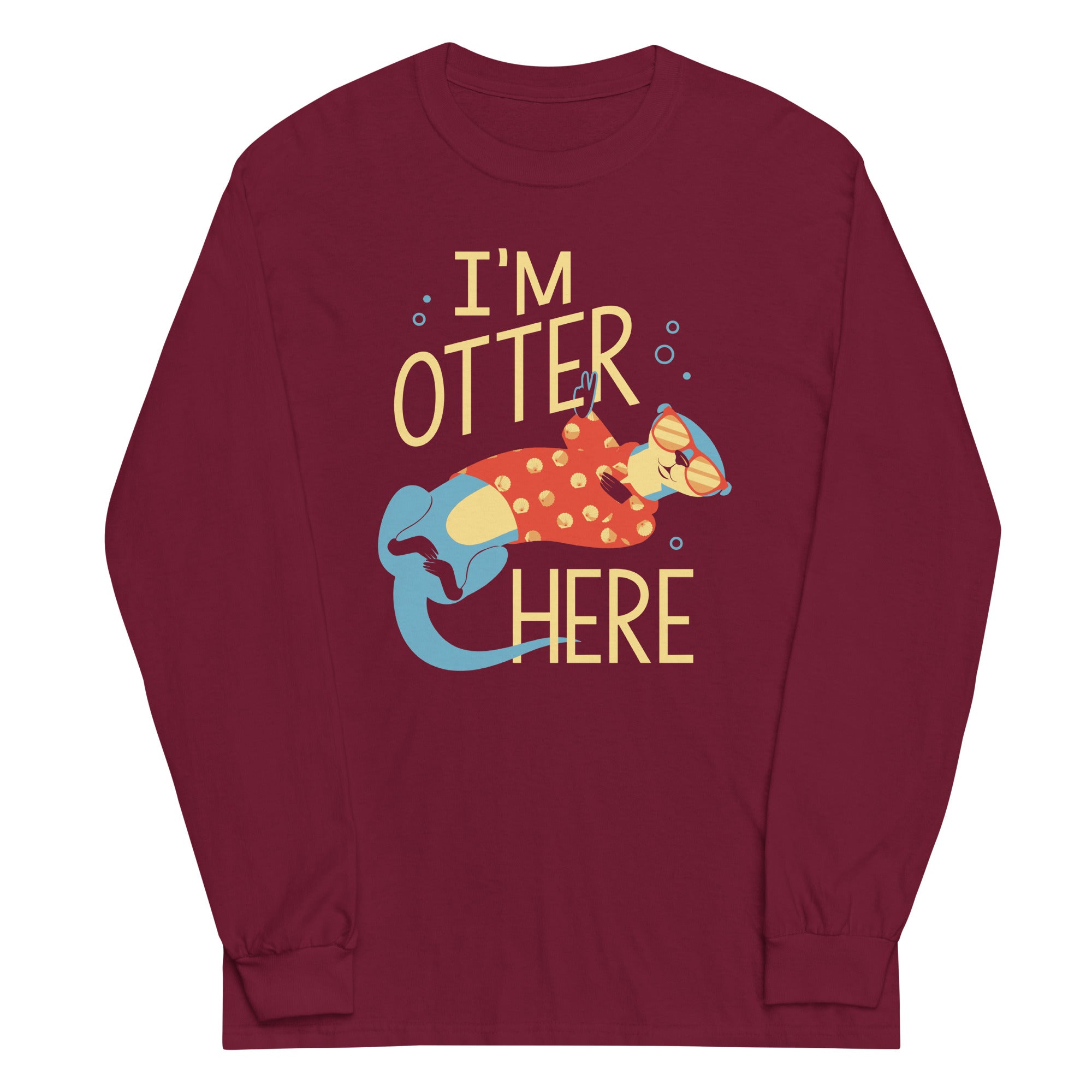 I'm Otter Here Unisex Long Sleeve Tee