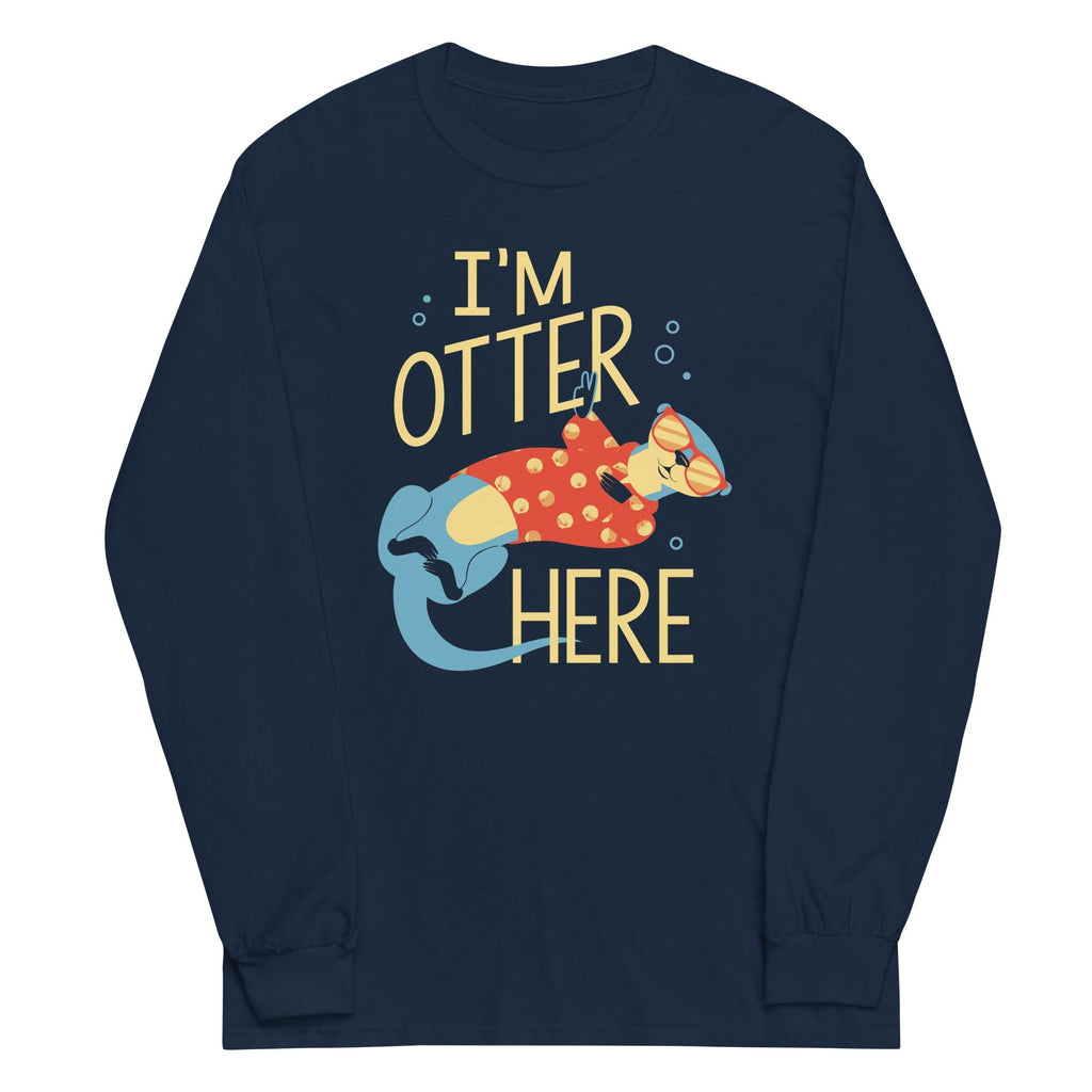 I'm Otter Here Unisex Long Sleeve Tee