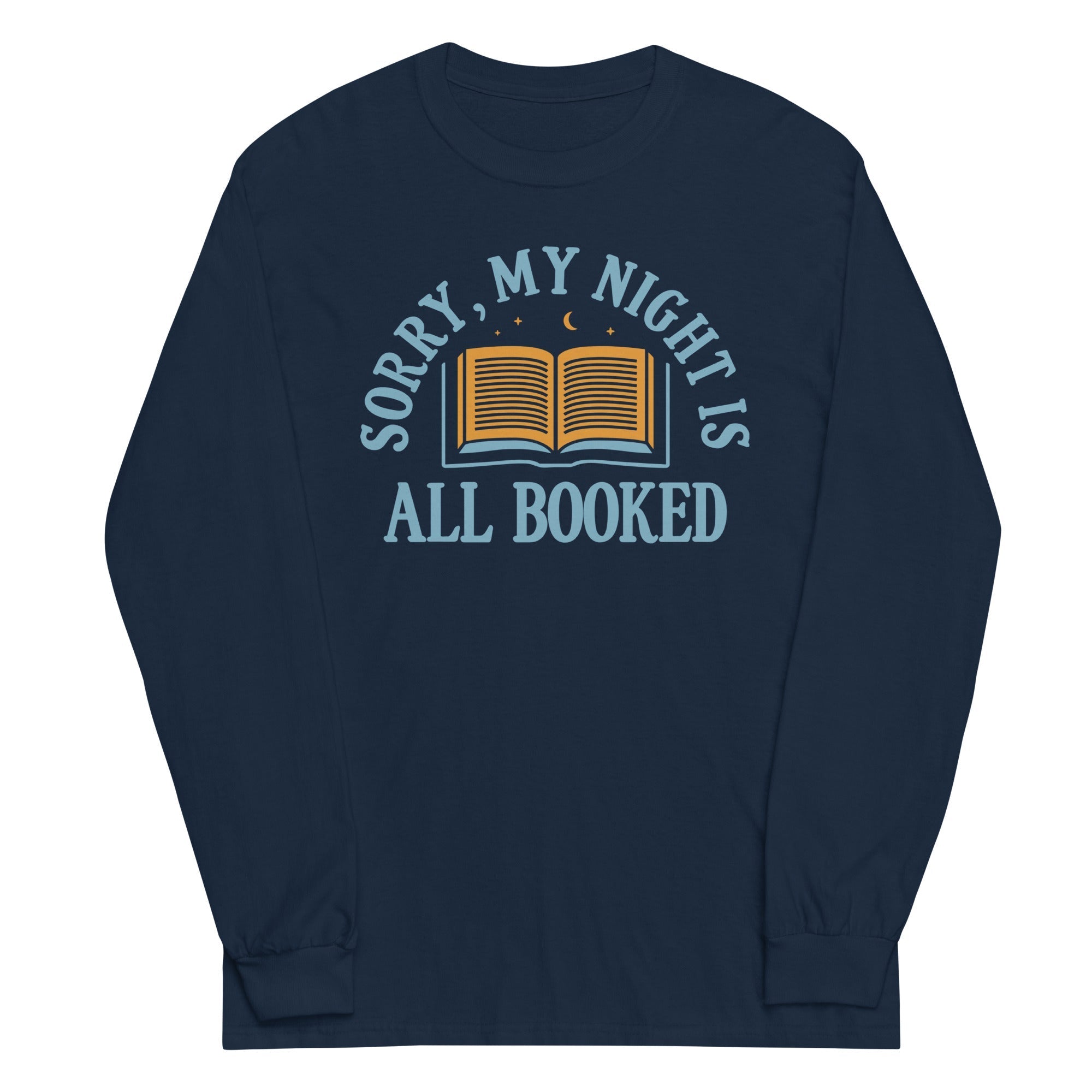 Sorry, My Night Is All Booked Unisex Long Sleeve Tee
