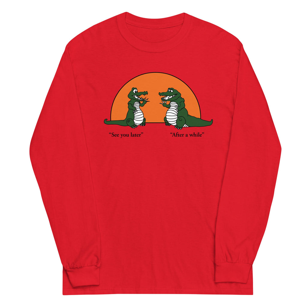 See You Later Alligator Unisex Long Sleeve Tee