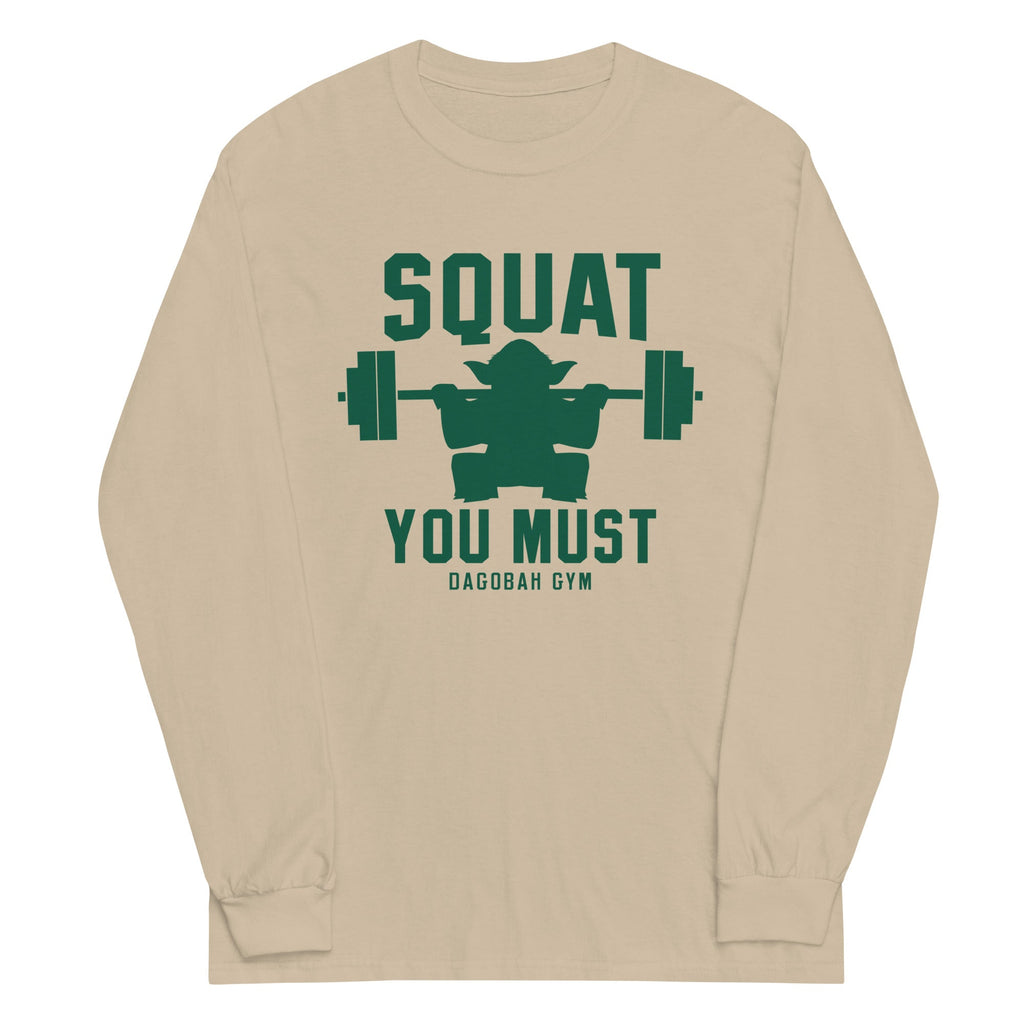 Squat You Must Unisex Long Sleeve Tee