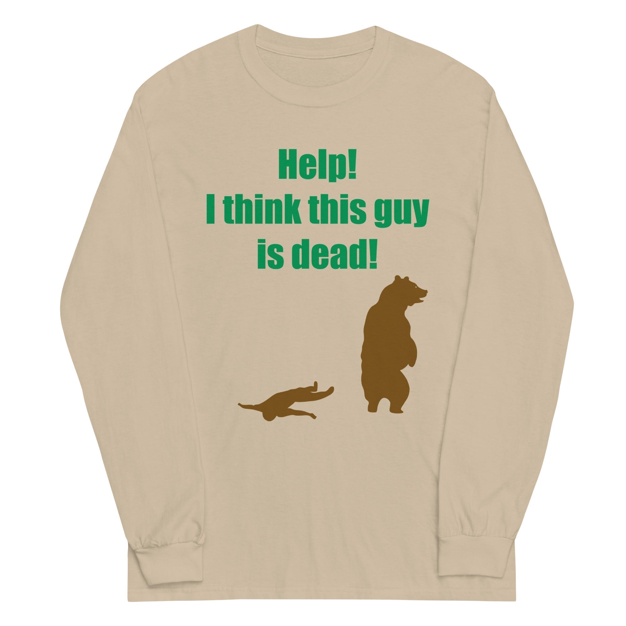 Help! I Think This Guy Is Dead! Unisex Long Sleeve Tee