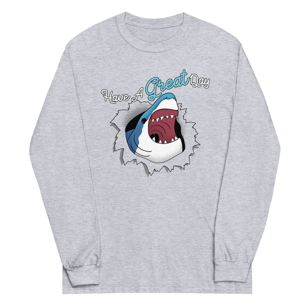 Have A Great Day Unisex Long Sleeve Tee