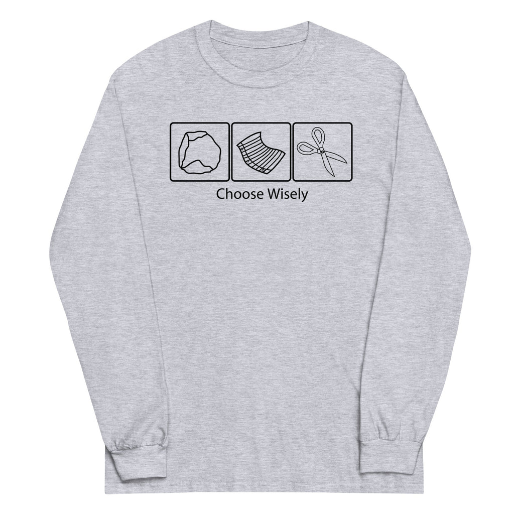 Choose Wisely Unisex Long Sleeve Tee