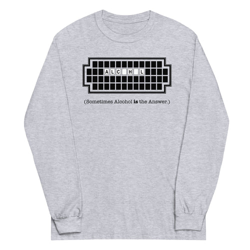 Alcohol Is The Answer Unisex Long Sleeve Tee