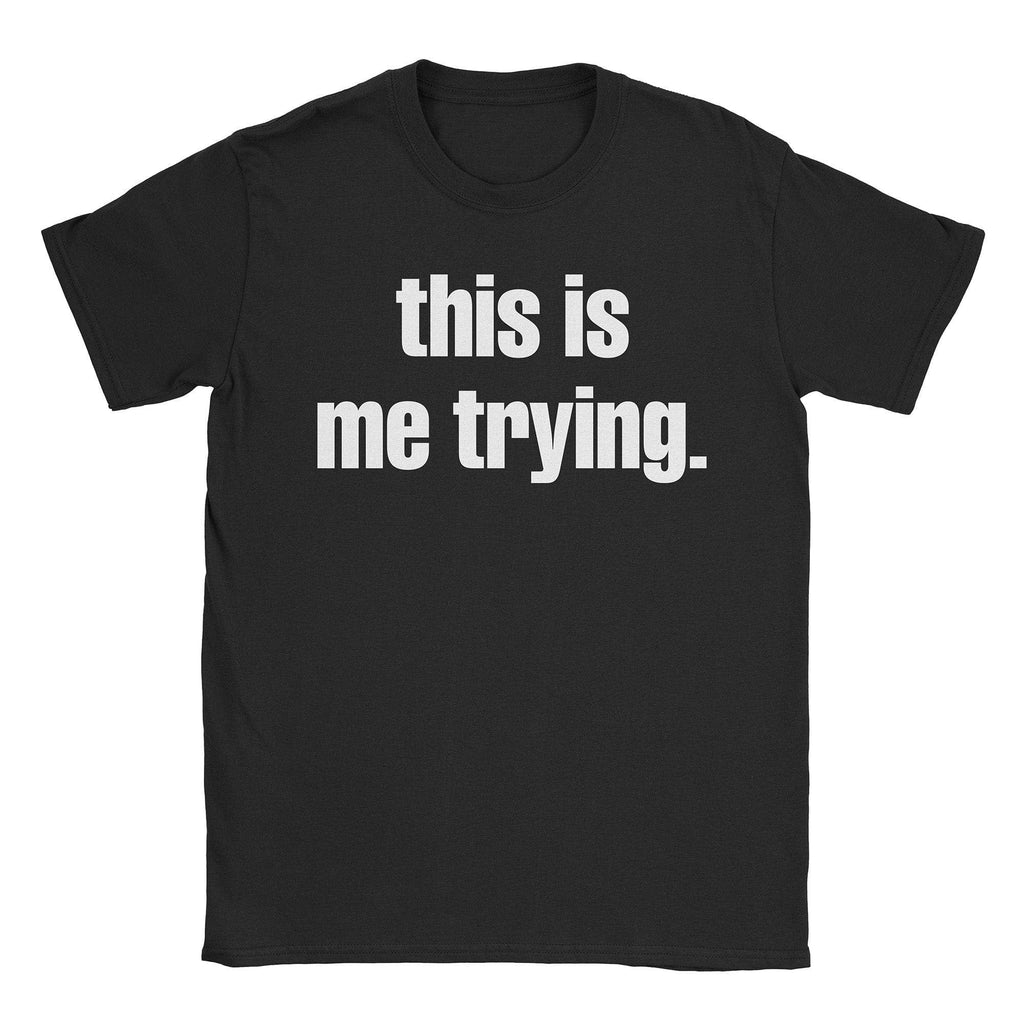 Trying T-Shirt Hoodie, Sweatshirt | CiraTrend.com (Image 5)