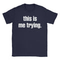 Trying T-Shirt Hoodie, Sweatshirt | CiraTrend.com (Image 1)