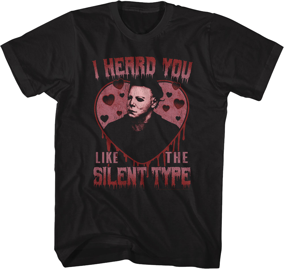 Michael Myers I Heard You Like The Silent Type Halloween T-Shirt Hoodie, Sweatshirt | CiraTrend.com (Image 1)