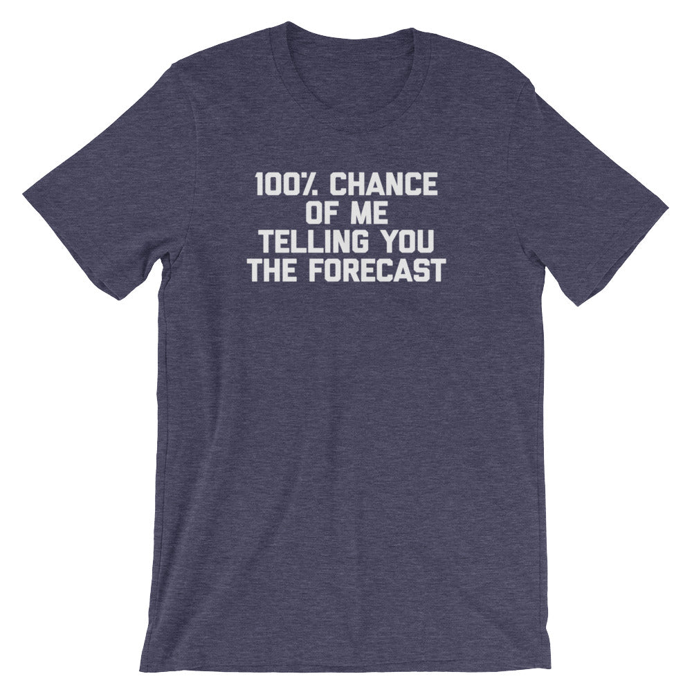 100% Chance Of Me Telling You The Forecast T-Shirt (Unisex) Hoodie, Sweatshirt | CiraTrend.com (Image 1)