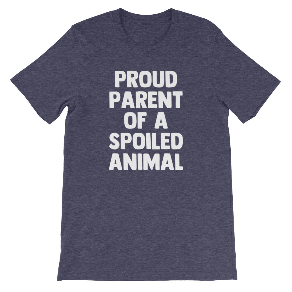 Proud Parent Of A Spoiled Animal T-Shirt (Unisex) Hoodie, Sweatshirt | CiraTrend.com (Image 5)