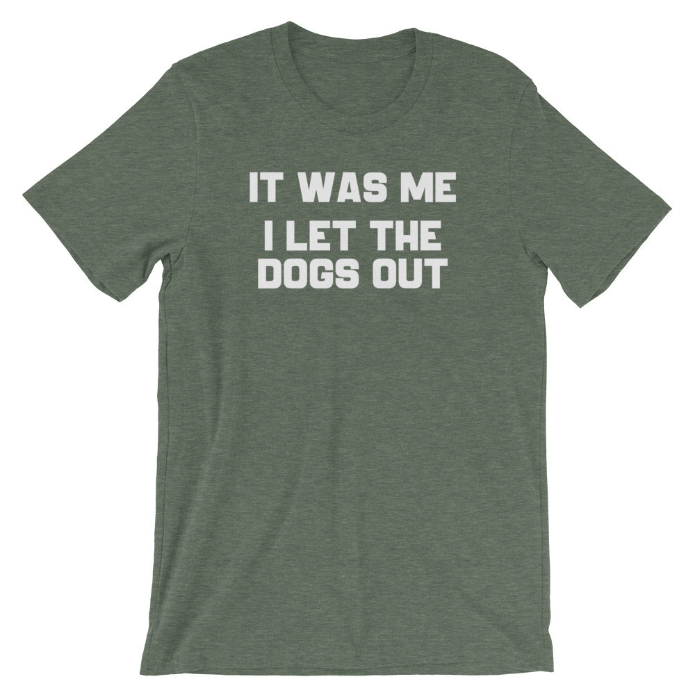 Was Me I Let Dogs Out () T-Shirts, Hoodie, Sweatshirt