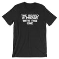 The Beard Is Strong With This One T-Shirt (Unisex) Hoodie, Sweatshirt | CiraTrend.com (Image 1)