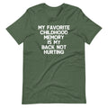 My Favorite Childhood Memory Is My Back Not Hurting T-Shirt (Unisex) Hoodie, Sweatshirt | CiraTrend.com (Image 1)