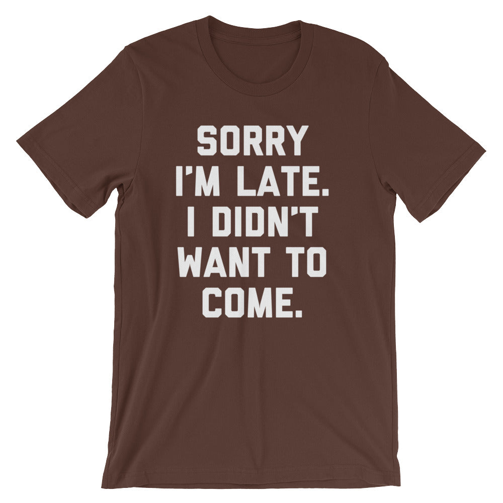 Sorry I'm Late, I Didn't Want To Come T-Shirt (Unisex) Hoodie, Sweatshirt | CiraTrend.com (Image 4)