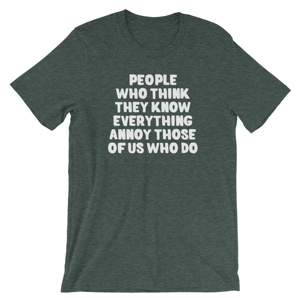 People Who Think They Know Everything Annoy Those Of Us Who Do T-Shirt (Unisex) Hoodie, Sweatshirt | CiraTrend.com (Image 5)