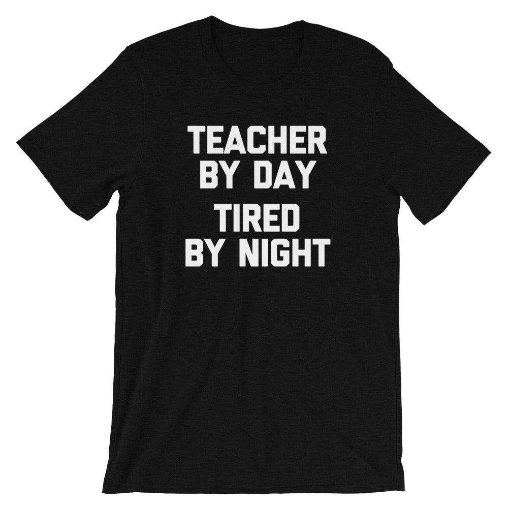Teacher By Day, Tired By Night T-Shirt (Unisex) Hoodie, Sweatshirt | CiraTrend.com (Image 4)