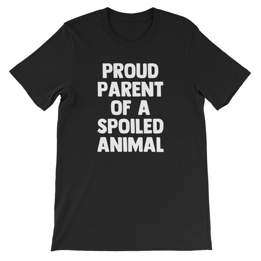 Proud Parent Of A Spoiled Animal T-Shirt (Unisex) Hoodie, Sweatshirt | CiraTrend.com (Image 2)