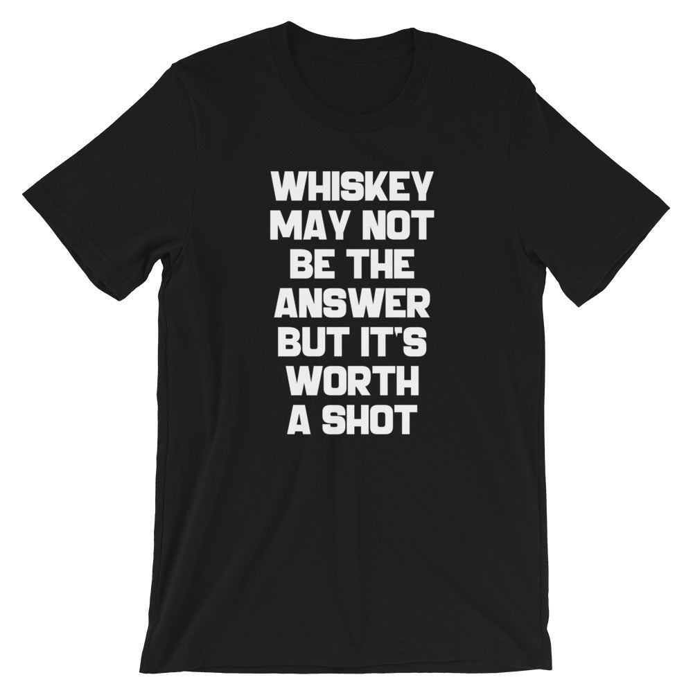 Whiskey May Not Be The Answer But It's Worth A Shot T-Shirt (Unisex) Hoodie, Sweatshirt | CiraTrend.com (Image 2)