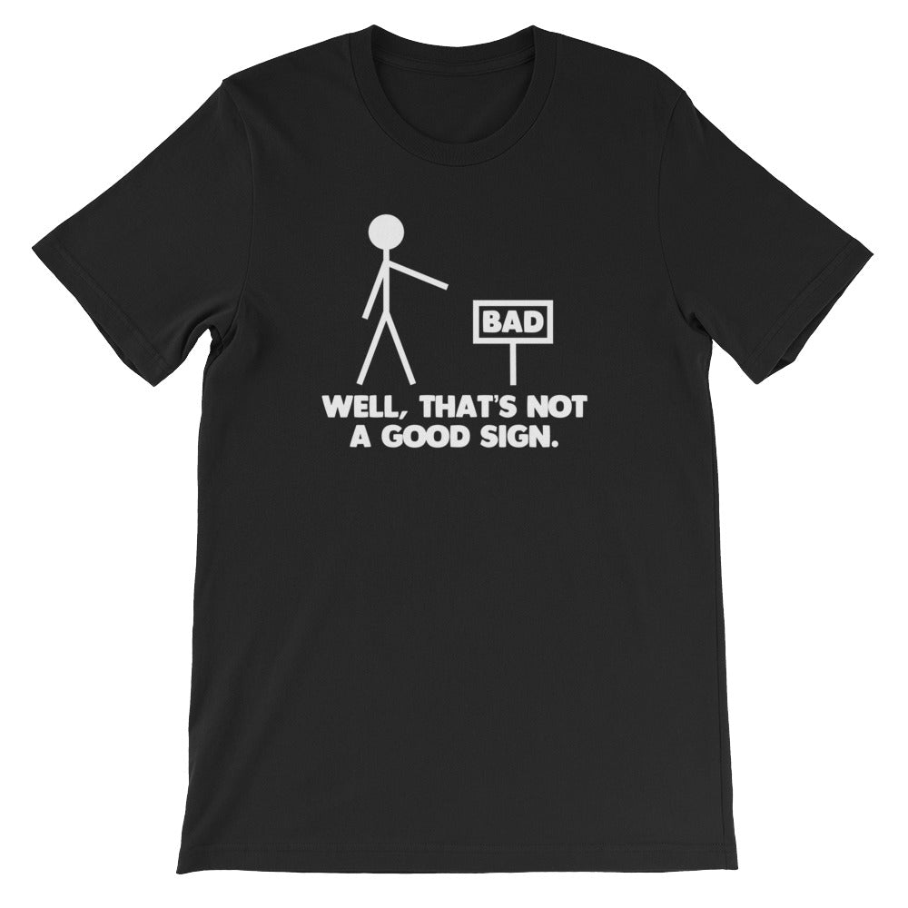 Well, That's Not A Good Sign T-Shirt (Unisex) Hoodie, Sweatshirt | CiraTrend.com (Image 2)