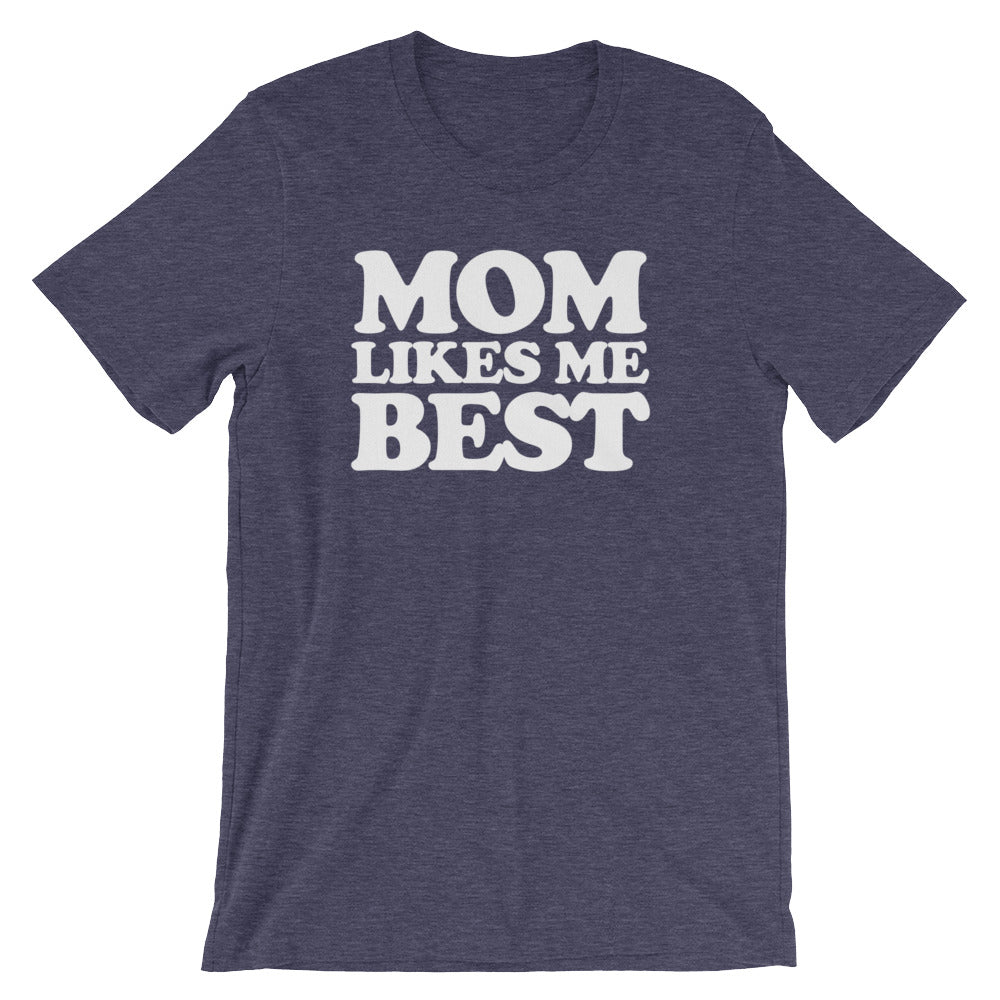 Mom Likes Me Best T-Shirt (Unisex) Hoodie, Sweatshirt | CiraTrend.com (Image 1)