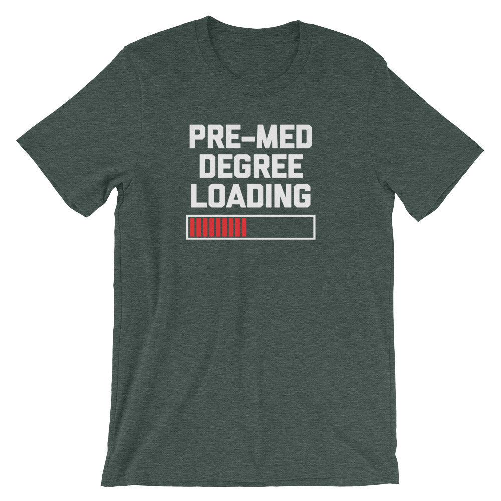 Pre-Med Degree Loading T-Shirt (Unisex) Hoodie, Sweatshirt | CiraTrend.com (Image 4)