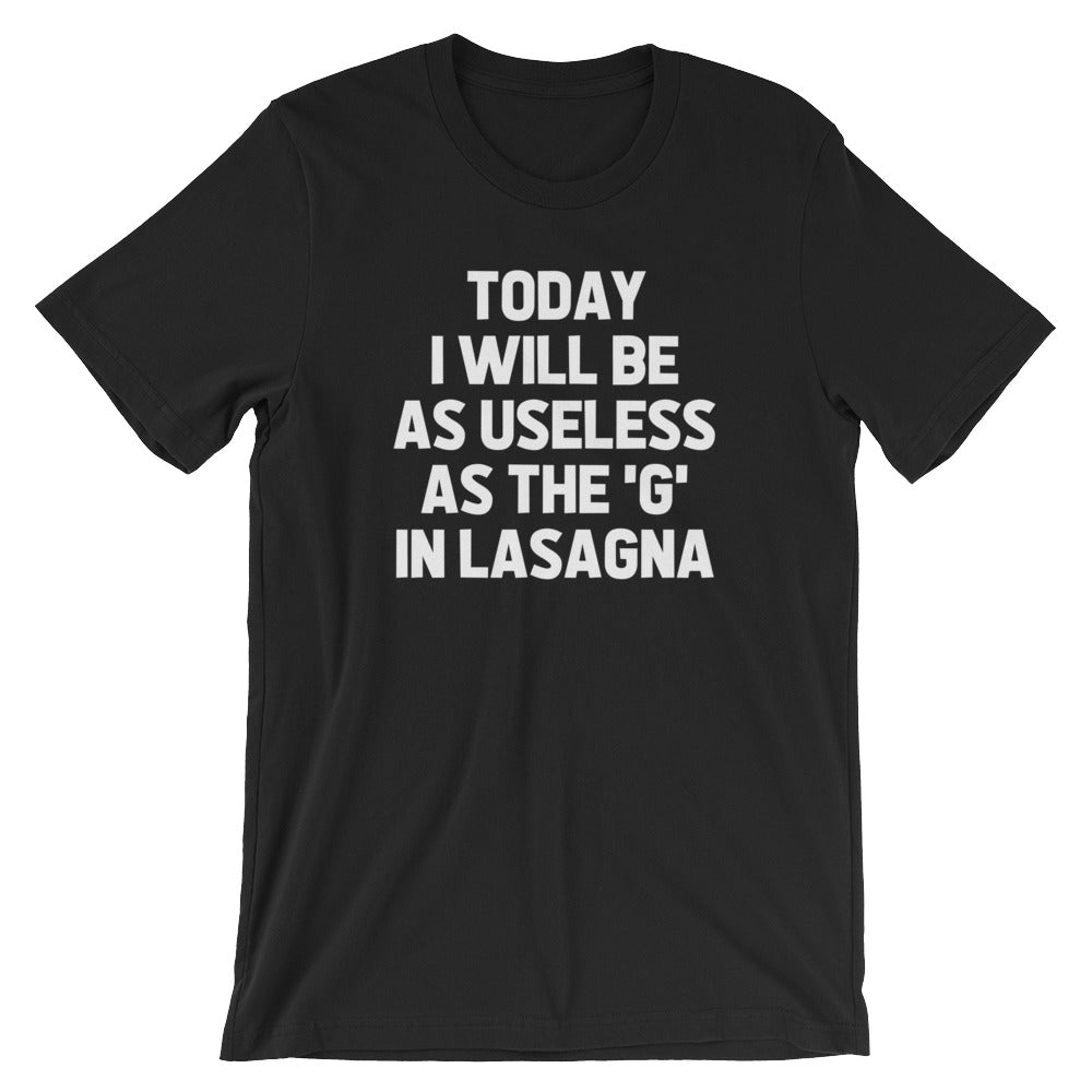 Today I Will Be As Useless As The "G" In Lasagna T-Shirt (Unisex) Hoodie, Sweatshirt | CiraTrend.com (Image 2)