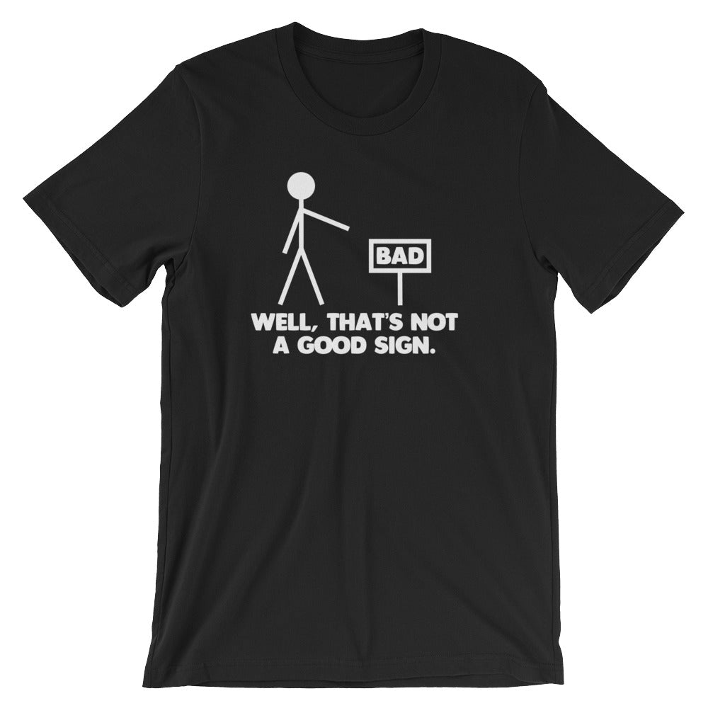 Well, That's Not A Good Sign T-Shirt (Unisex) Hoodie, Sweatshirt | CiraTrend.com (Image 3)
