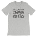 Show Me Your Kitties () T-Shirts, Hoodie, Sweatshirt