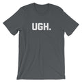 Ugh T-Shirt (Unisex) Hoodie, Sweatshirt | CiraTrend.com (Image 1)