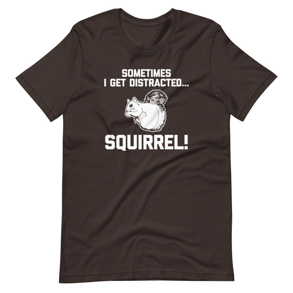 Sometimes I Get Distracted... Squirrel! T-Shirt (Unisex) Hoodie, Sweatshirt | CiraTrend.com (Image 1)