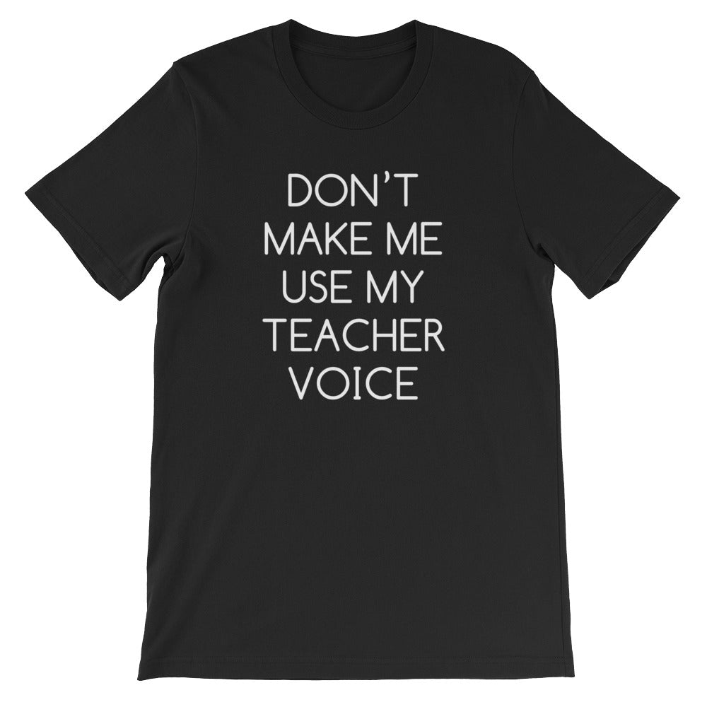 Don't Make Me Use My Teacher Voice T-Shirt (Unisex) Hoodie, Sweatshirt | CiraTrend.com (Image 2)