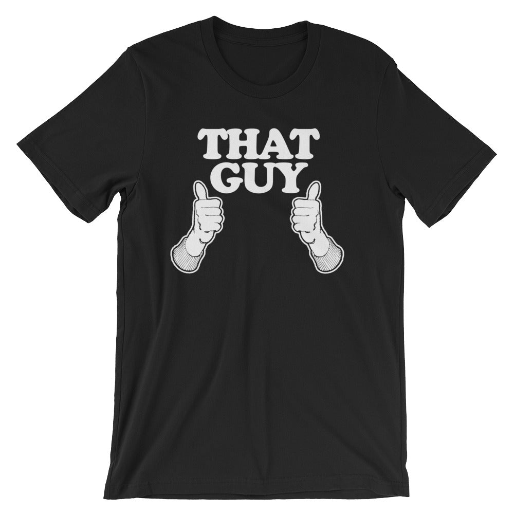 That Guy T-Shirt (Unisex) Hoodie, Sweatshirt | CiraTrend.com (Image 3)