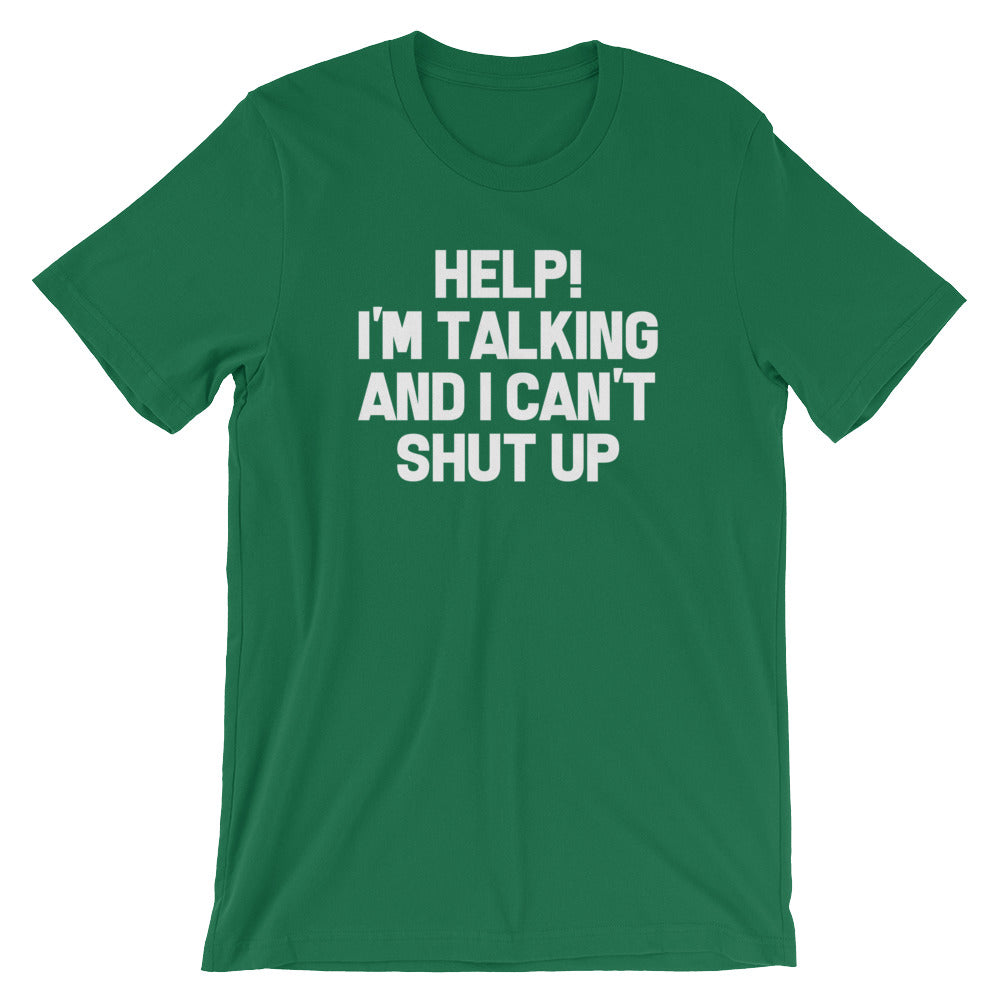 Help! I'm Talking & I Can't Shut Up T-Shirt (Unisex) Hoodie, Sweatshirt | CiraTrend.com (Image 1)