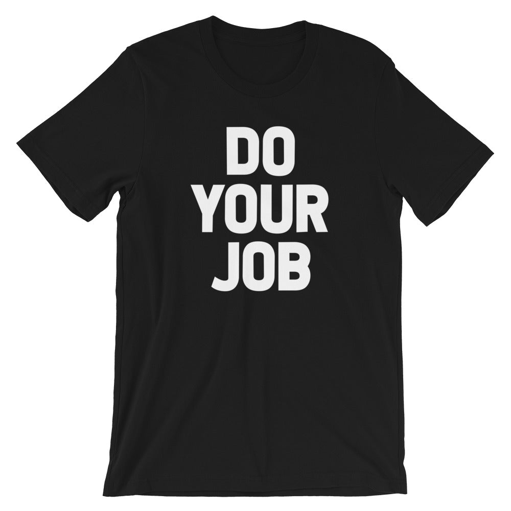 Do Your Job T-Shirt (Unisex) Hoodie, Sweatshirt | CiraTrend.com (Image 2)