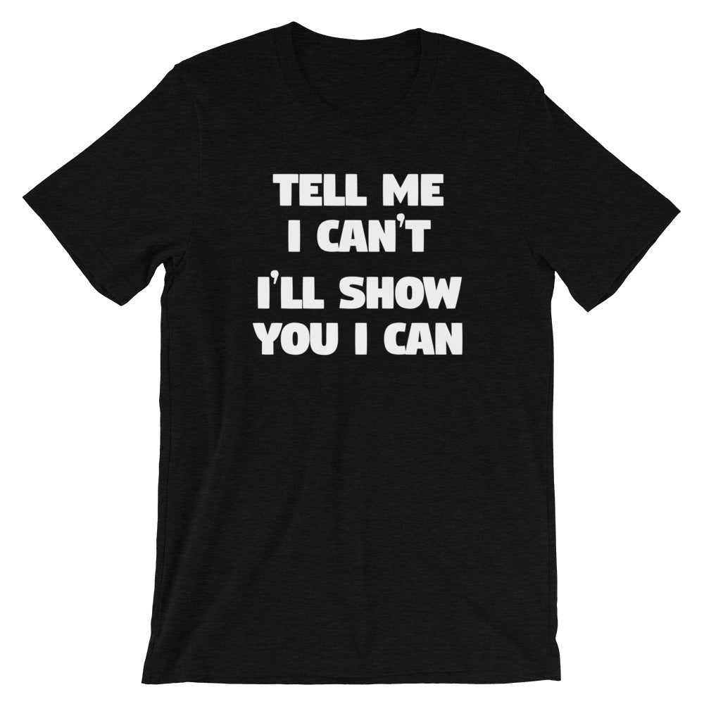 Tell Me I Can't, I'll Show You I Can T-Shirt (Unisex) Hoodie, Sweatshirt | CiraTrend.com (Image 4)