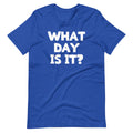 What Day Is ? () T-Shirts, Hoodie, Sweatshirt