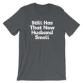 Still Has That New Husband Smell T-Shirt (Unisex) Hoodie, Sweatshirt | CiraTrend.com (Image 1)