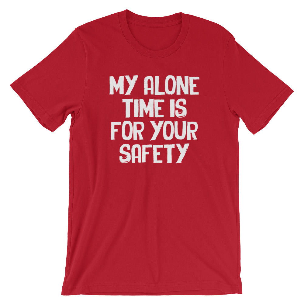 My Alone Time Is For Your Safety T-Shirt (Unisex) Hoodie, Sweatshirt | CiraTrend.com (Image 1)