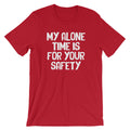 My Alone Time Is For Your Safety T-Shirt (Unisex) Hoodie, Sweatshirt | CiraTrend.com (Image 1)
