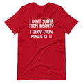 I Don't Suffer From Insanity (I Enjoy Every Minute Of It) T-Shirt (Unisex) Hoodie, Sweatshirt | CiraTrend.com (Image 1)