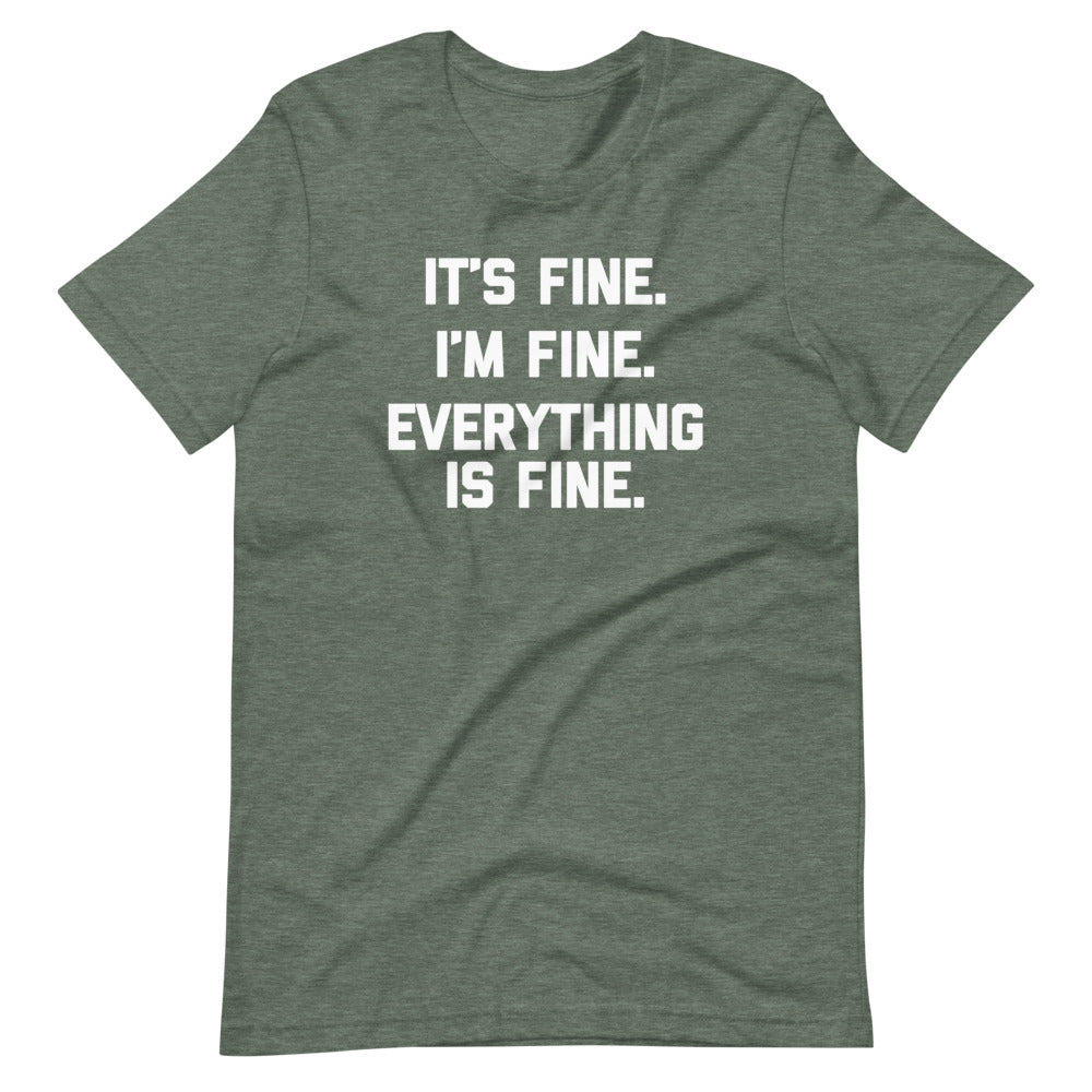 'S Fine I'M Fine Everything Is Fine () T-Shirts, Hoodie, Sweatshirt