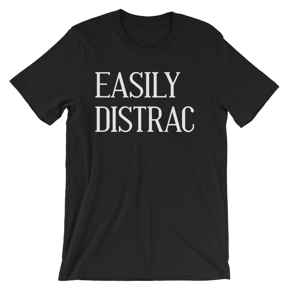 Easily Distrac T-Shirt (Unisex) Hoodie, Sweatshirt | CiraTrend.com (Image 3)
