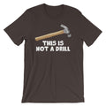 This Is Not A Drill T-Shirt (Unisex) Hoodie, Sweatshirt | CiraTrend.com (Image 1)
